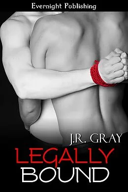 E-Book (epub) Legally Bound von J. R. Gray