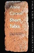 Couverture cartonnée Short Talks de Anne Carson