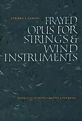 E-Book (epub) Frayed Opus for Strings & Wind Instruments von Ulrikka S. Gernes