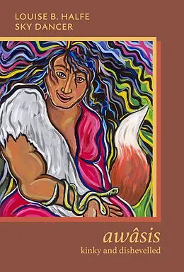 E-Book (epub) awasis - kinky and dishevelled von Louise B. Halfe - Sky Dancer