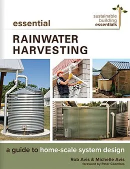 E-Book (epub) Essential Rainwater Harvesting von Rob Avis, Michelle Avis