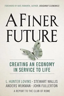 E-Book (epub) A Finer Future von L. Hunter Lovins, Stewart Wallis, Anders Wijkman