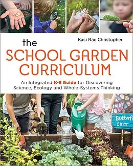 E-Book (epub) The School Garden Curriculum von Kaci Rae Christopher