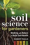 E-Book (epub) Soil Science for Gardeners von Robert Pavlis