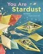 Kartonierter Einband You Are Stardust von Elin Kelsey