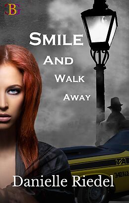 E-Book (epub) Smile and Walk Away (Shatter, #1) von Danielle Riedel