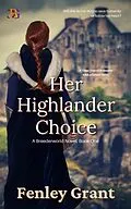 E-Book (epub) Her Highlander Choice (Breederworld, #1) von Fenley Grant