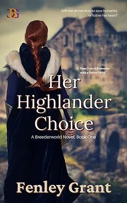 E-Book (epub) Her Highlander Choice (Breederworld, #1) von Fenley Grant