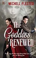 E-Book (epub) The Goddess Renewed (The Fallen Goddess, #1) von Michell Plested