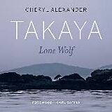 Kartonierter Einband Takaya: Lone Wolf von Cheryl Alexander