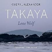 Kartonierter Einband Takaya: Lone Wolf von Cheryl Alexander
