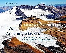 Couverture cartonnée Our Vanishing Glaciers de Robert William Sandford