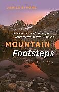 Couverture cartonnée Mountain Footsteps Hikes in the East Kootenay of Southeastern British Columbia - 4th Edition, Updated de Janice Strong