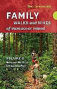 Couverture cartonnée Family Walks and Hikes of Vancouver Island -- Revised Edition: Volume 2 -- Nanaimo North to Strathcona Park de Theo Dombrowski