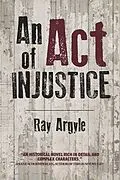 E-Book (epub) Act of Injustice von Ray Argyle