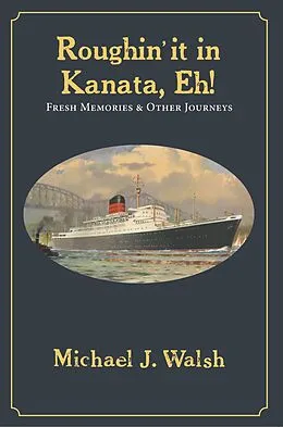 E-Book (epub) Roughin' it in Kanata, Eh! von Michael J. Walsh