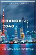 E-Book (epub) Shanghai 2040 von Jean-Louis Roy