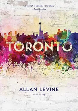 E-Book (epub) Toronto von Allan Levine