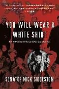 Livre Relié You Will Wear a White Shirt de Nick Sibbeston