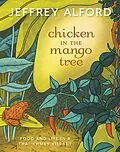E-Book (epub) Chicken in the Mango Tree von Jeffrey Alford