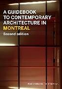 Couverture cartonnée A Guidebook to Contemporary Architecture in Montreal de Nancy Dunton, Helen Malkin