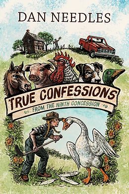 E-Book (epub) True Confessions from the Ninth Concession von Dan Needles