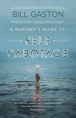 E-Book (epub) A Mariner's Guide to Self Sabotage von Bill Gaston