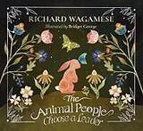 Fester Einband The Animal People Choose a Leader von Richard Wagamese