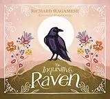 Fester Einband The Inquisitive Raven von Richard Wagamese