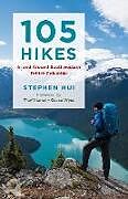 Couverture cartonnée 105 Hikes in and Around Southwestern British Columbia de Stephen Hui