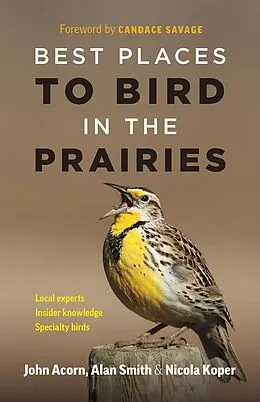E-Book (epub) Best Places to Bird in the Prairies von John Acorn, Alan Smith, Nicola Koper
