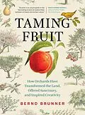 E-Book (epub) Taming Fruit von Bernd Brunner