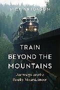 Livre Relié Train Beyond the Mountains de Antonson Rick