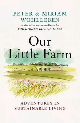 E-Book (epub) Our Little Farm von Peter Wohlleben, Miriam Wohlleben