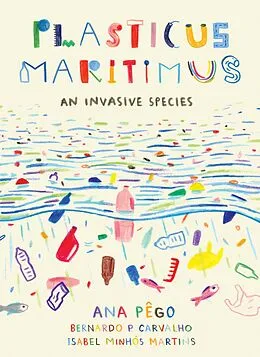 E-Book (epub) Plasticus Maritimus von Ana Pego, Isabel Minhós Martins