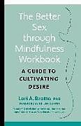 Couverture cartonnée Better Sex through Mindfulness-The At-Home Guide to Cultivating Desire de Lori Brotto