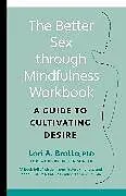 Kartonierter Einband Better Sex through Mindfulness-The At-Home Guide to Cultivating Desire von Lori Brotto