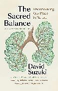 Couverture cartonnée The Sacred Balance, 25th anniversary edition de David Suzuki