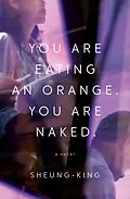 E-Book (epub) You are Eating an Orange. You are Naked. von Sheung-King