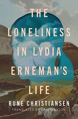E-Book (epub) Loneliness in Lydia Erneman's Life von Rune Christiansen, Kari Dickson