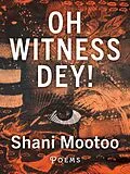 E-Book (epub) Oh Witness Dey! von Shani Mootoo