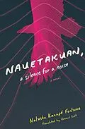 E-Book (epub) Nauetakuan, a Silence for a Noise von Natasha Kanape Fontaine, Howard Scott