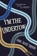 Kartonierter Einband I'm the Undertow von Eric Scot Tryon
