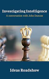 eBook (epub) Investigating Intelligence - A Conversation with John Duncan de Burton Howard Burton