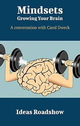 E-Book (epub) Mindsets: Growing Your Brain - A Conversation with Carol Dweck von Burton Howard Burton