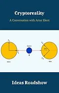 E-Book (epub) Cryptoreality - A Conversation with Artur Ekert von Burton Howard Burton