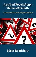 E-Book (epub) Applied Psychology: Thinking Critically - A Conversation with Stephen Kosslyn von Burton Howard Burton