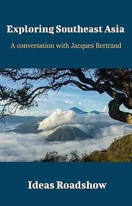 E-Book (epub) Exploring Southeast Asia - A Conversation with Jacques Bertrand von Burton Howard Burton