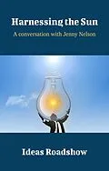 E-Book (epub) Harnessing the Sun - A Conversation with Jenny Nelson von Burton Howard Burton