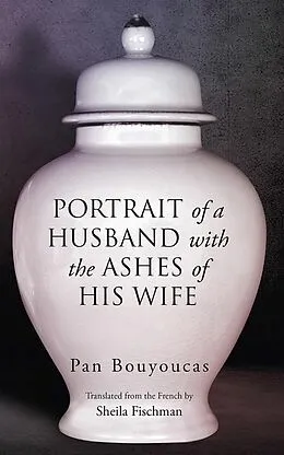 E-Book (epub) Portrait of a Husband with the Ashes of His Wife von Pan Bouyoucas